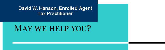 David W. Hanson, Tax Practitioner, May We Help You?, Tax preparation Des Moines