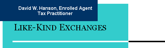 David W. Hanson, Tax Practitioner, Like-Kind Exchanges