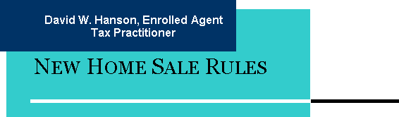 David W. Hanson, Tax Practitioner, New Home Sale Rules