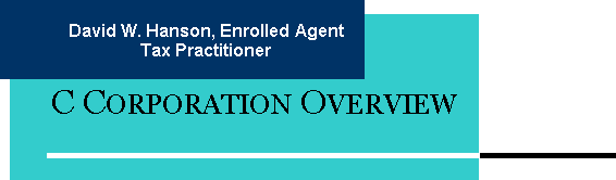 David W. Hanson, Tax Practitioner, C Corporation Overview