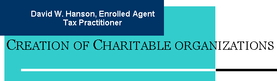 David W. Hanson, Tax Practitioner, Creation of Charitable Organizations