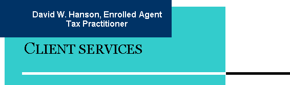 David W. Hanson, Tax Practitioner, Client Services