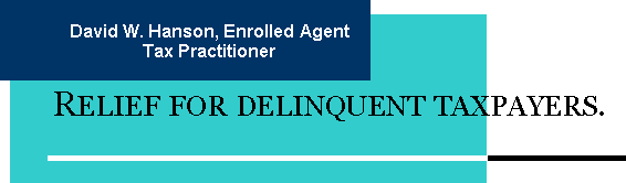 David W. Hanson, Tax Practitioner, Relief for Delinquent Taxpayers.